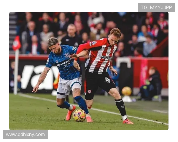 伊普斯维奇英超近期表现低迷状态亟待回暖