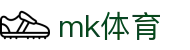 MK体育(mksports)官方网站-精彩体育赛事尽在MKSPORTS